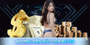 Rút Tiền BET88